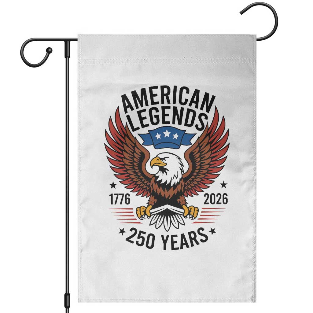 American Legends Eagle Garden Flag 250 Years Patriotic Heritage 1776 to 2026 Semiquincentennial TS02 White Print Your Wear