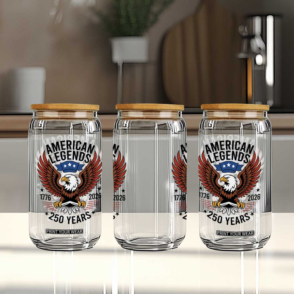 American Legends Eagle Glass Can 250 Years Patriotic Heritage 1776 to 2026 Semiquincentennial TS02 Print Your Wear