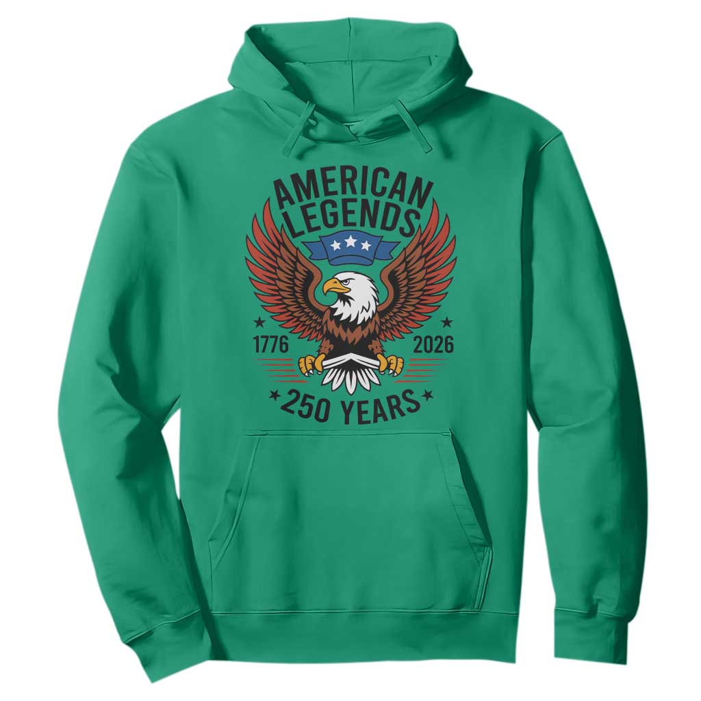 American Legends Eagle Hoodie 250 Years Patriotic Heritage 1776 to 2026 Semiquincentennial TS02 Irish Green Print Your Wear