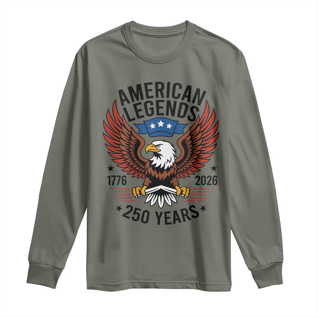 American Legends Eagle Long Sleeve Shirt 250 Years Patriotic Heritage 1776 to 2026 Semiquincentennial TS02 Military Green Print Your Wear