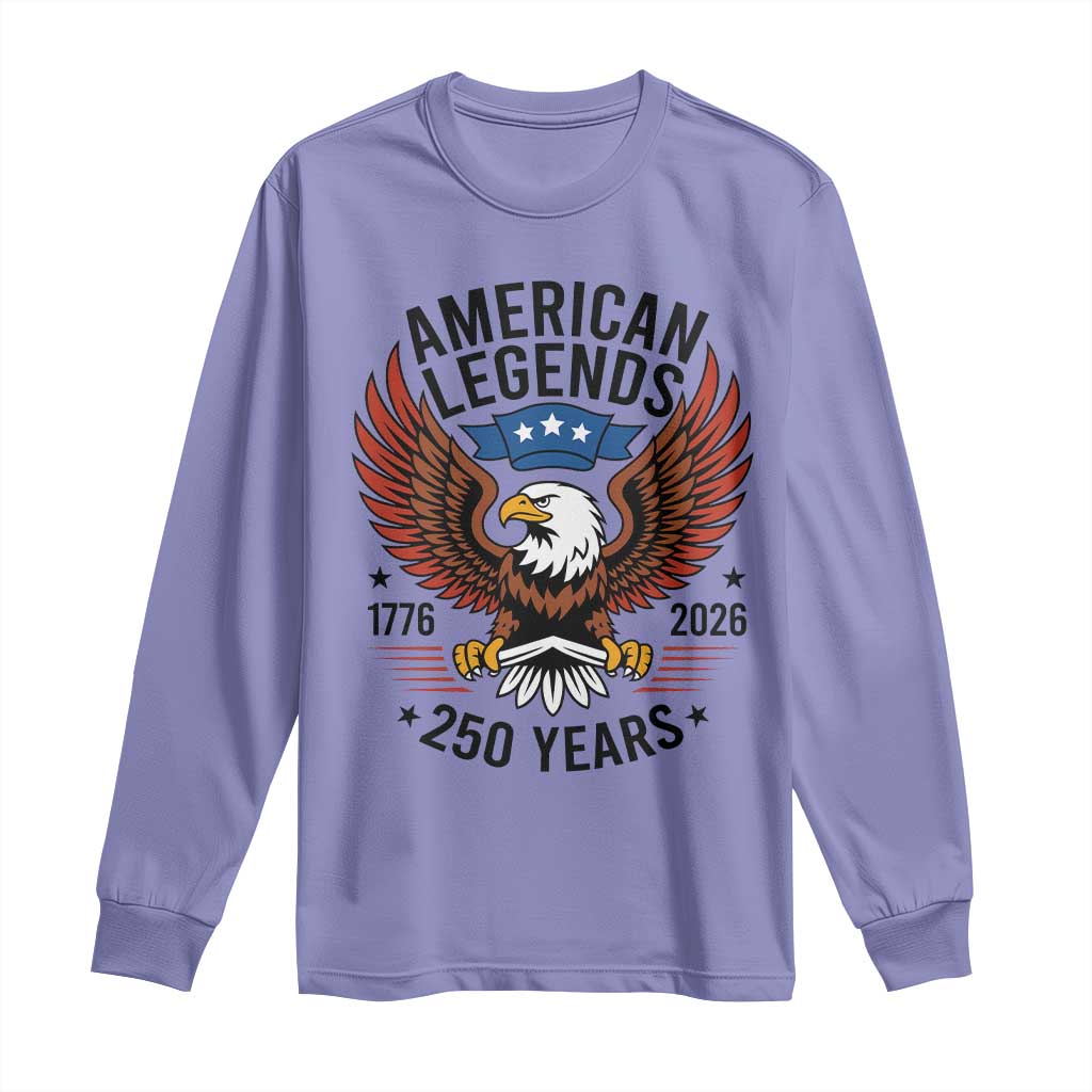 American Legends Eagle Long Sleeve Shirt 250 Years Patriotic Heritage 1776 to 2026 Semiquincentennial TS02 Violet Print Your Wear