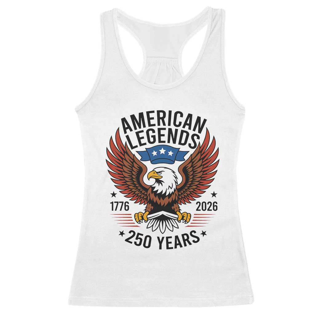 American Legends Eagle Racerback Tank Top 250 Years Patriotic Heritage 1776 to 2026 Semiquincentennial TS02 White Print Your Wear