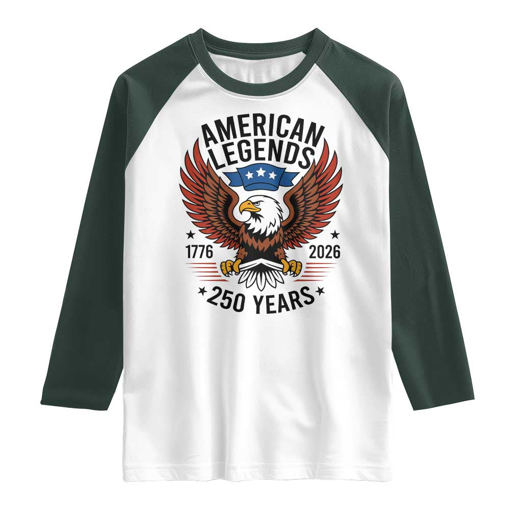 American Legends Eagle Raglan Shirt 250 Years Patriotic Heritage 1776 to 2026 Semiquincentennial TS02 White Dark Forest Green Print Your Wear