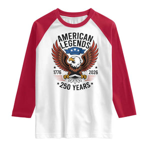 American Legends Eagle Raglan Shirt 250 Years Patriotic Heritage 1776 to 2026 Semiquincentennial TS02 White Red Print Your Wear