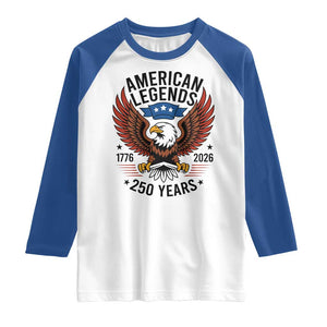 American Legends Eagle Raglan Shirt 250 Years Patriotic Heritage 1776 to 2026 Semiquincentennial TS02 White Royal Print Your Wear