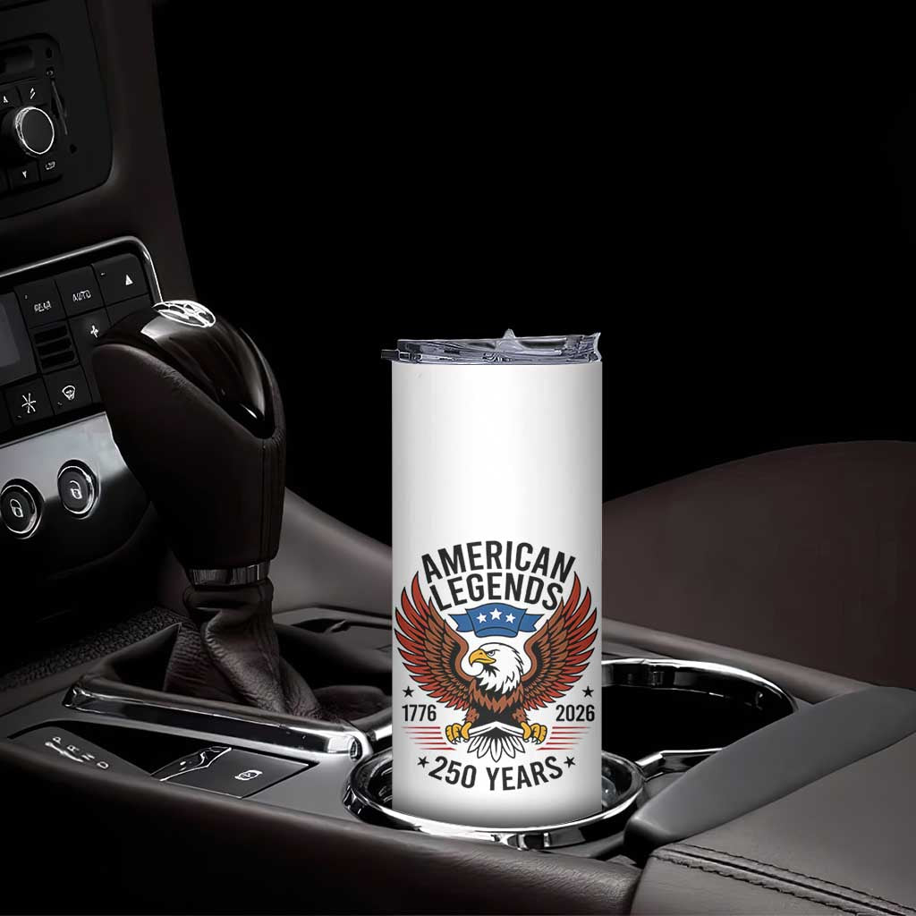 American Legends Eagle Skinny Tumbler 250 Years Patriotic Heritage 1776 to 2026 Semiquincentennial TS02 Print Your Wear