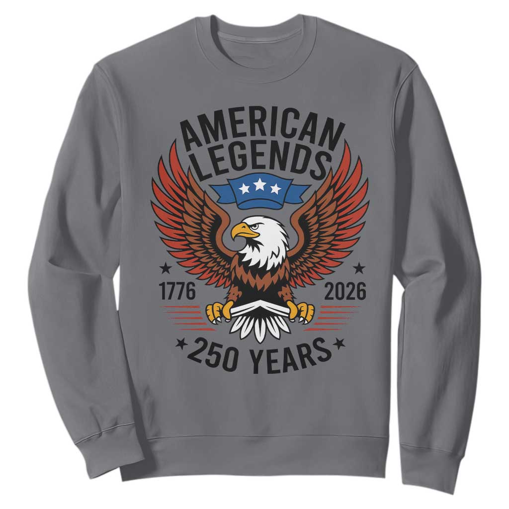 American Legends Eagle Sweatshirt 250 Years Patriotic Heritage 1776 to 2026 Semiquincentennial TS02 Charcoal Print Your Wear