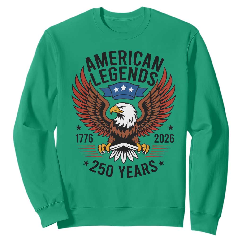 American Legends Eagle Sweatshirt 250 Years Patriotic Heritage 1776 to 2026 Semiquincentennial TS02 Irish Green Print Your Wear