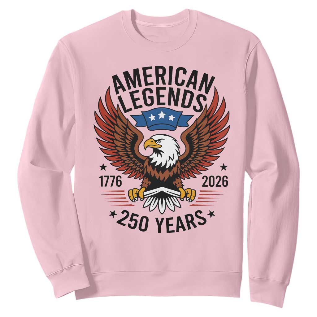 American Legends Eagle Sweatshirt 250 Years Patriotic Heritage 1776 to 2026 Semiquincentennial TS02 Light Pink Print Your Wear
