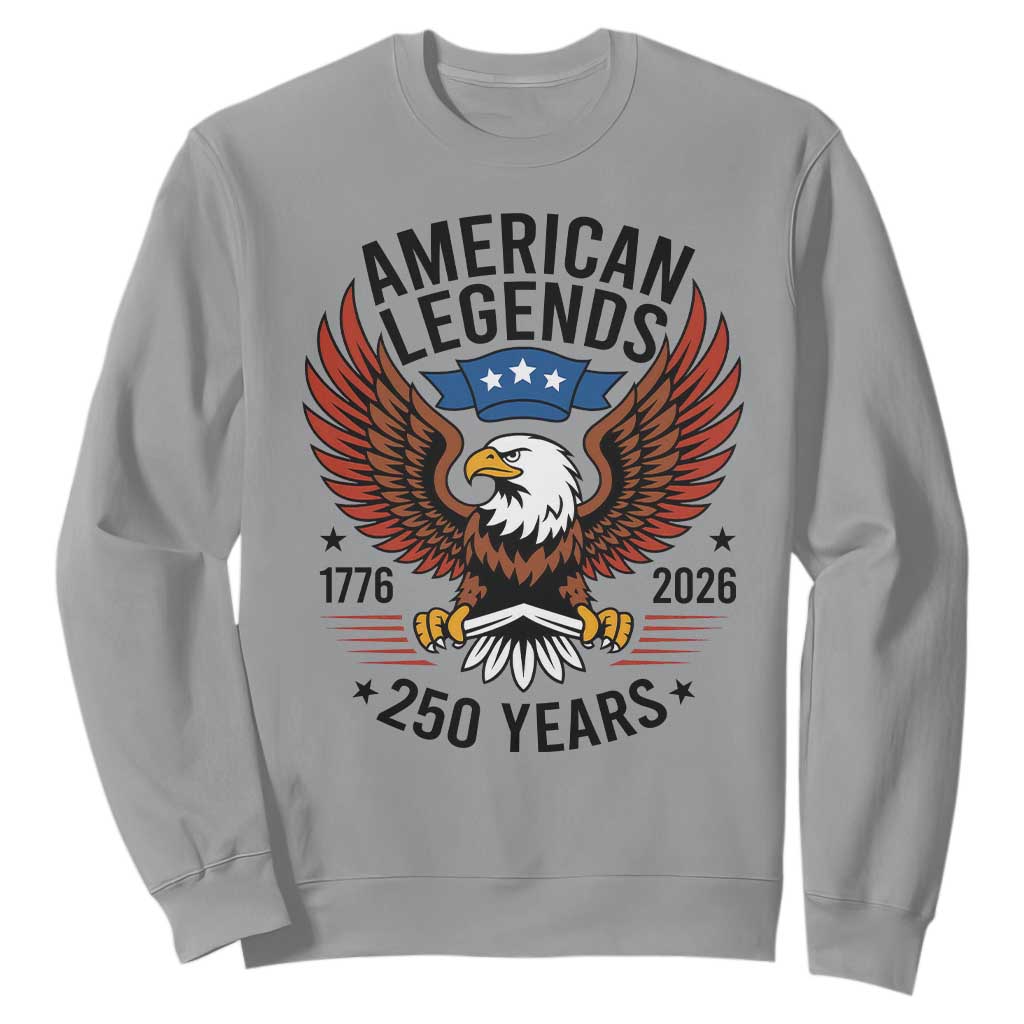 American Legends Eagle Sweatshirt 250 Years Patriotic Heritage 1776 to 2026 Semiquincentennial TS02 Sport Gray Print Your Wear