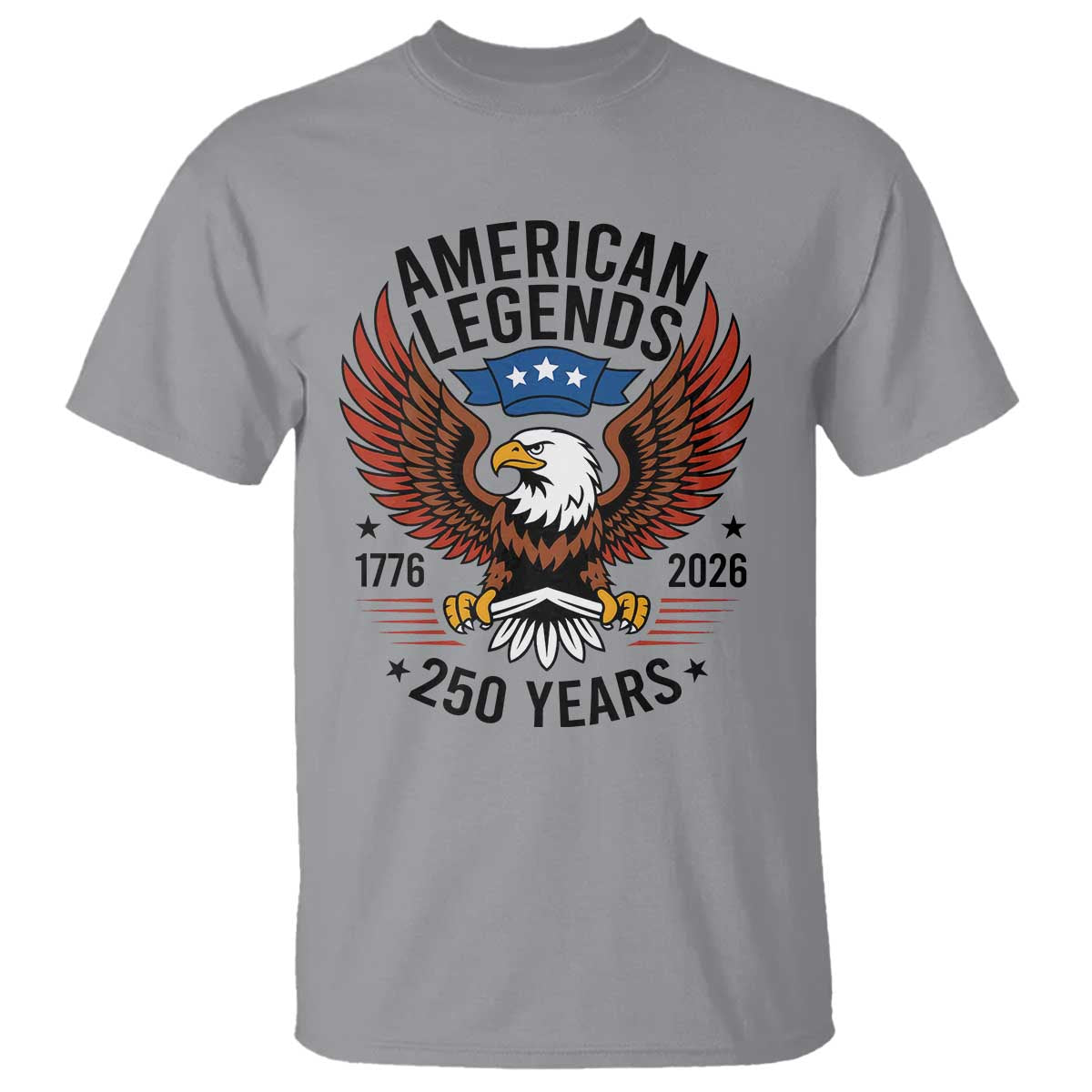 American Legends Eagle T Shirt 250 Years Patriotic Heritage 1776 to 2026 Semiquincentennial TS02 Sport Gray Print Your Wear