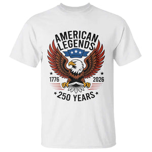 American Legends Eagle T Shirt 250 Years Patriotic Heritage 1776 to 2026 Semiquincentennial TS02 White Print Your Wear