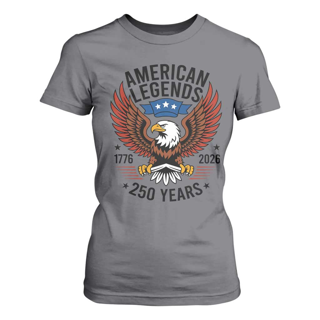 American Legends Eagle T Shirt For Women 250 Years Patriotic Heritage 1776 to 2026 Semiquincentennial TS02 Charcoal Print Your Wear