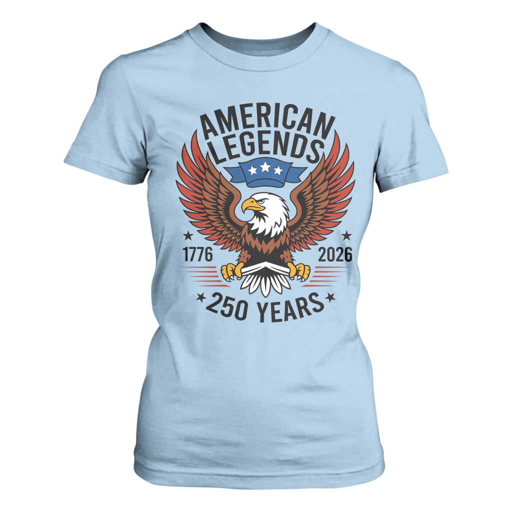 American Legends Eagle T Shirt For Women 250 Years Patriotic Heritage 1776 to 2026 Semiquincentennial TS02 Light Blue Print Your Wear