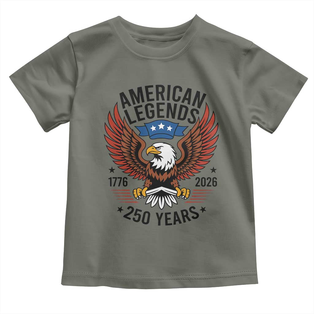 American Legends Eagle Toddler T Shirt 250 Years Patriotic Heritage 1776 to 2026 Semiquincentennial TS02 Military Green Print Your Wear