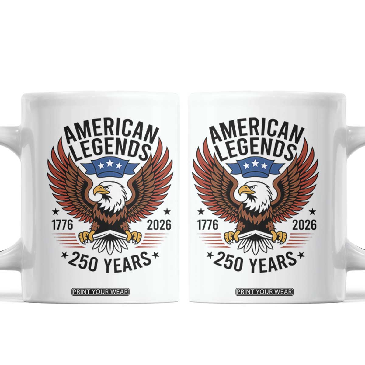 American Legends Eagle Coffee Mug 250 Years Patriotic Heritage 1776 to 2026 Semiquincentennial TS02 White Print Your Wear