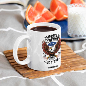 American Legends Eagle Coffee Mug 250 Years Patriotic Heritage 1776 to 2026 Semiquincentennial TS02 Print Your Wear