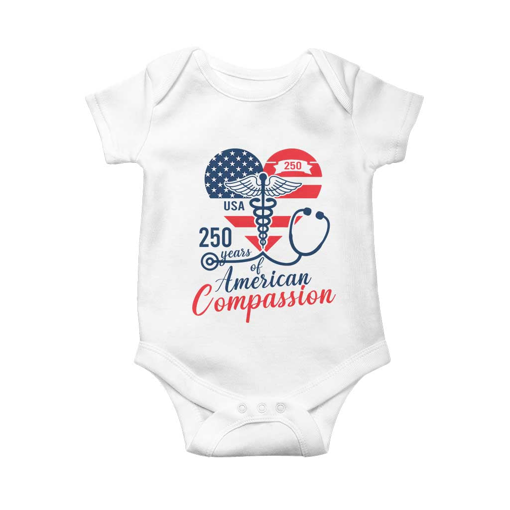 250 Years of American Compassion Baby Onesie Patriotic Medical Worker TS02 White Print Your Wear
