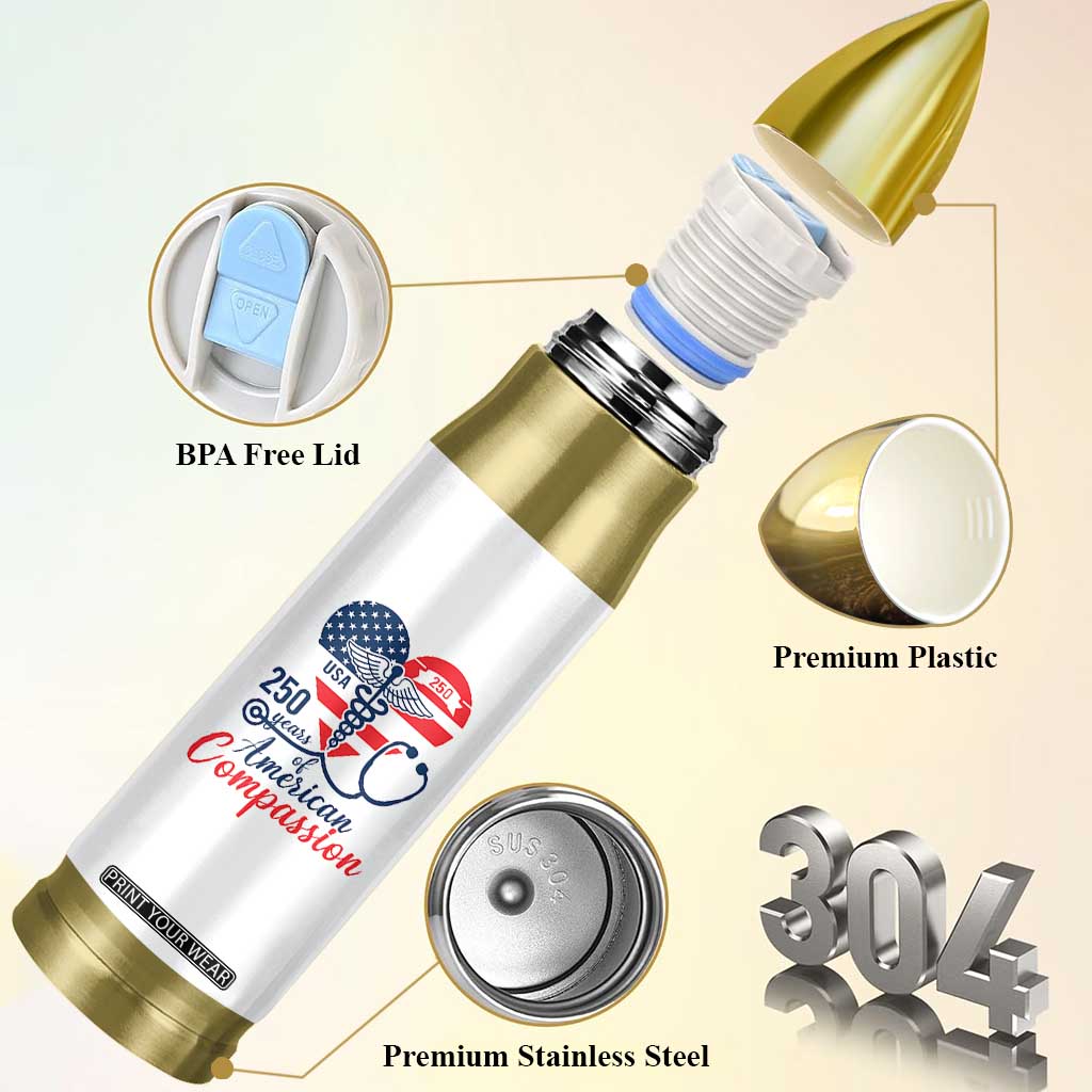 250 Years of American Compassion Bullet Tumbler Patriotic Medical Worker TS02 Print Your Wear