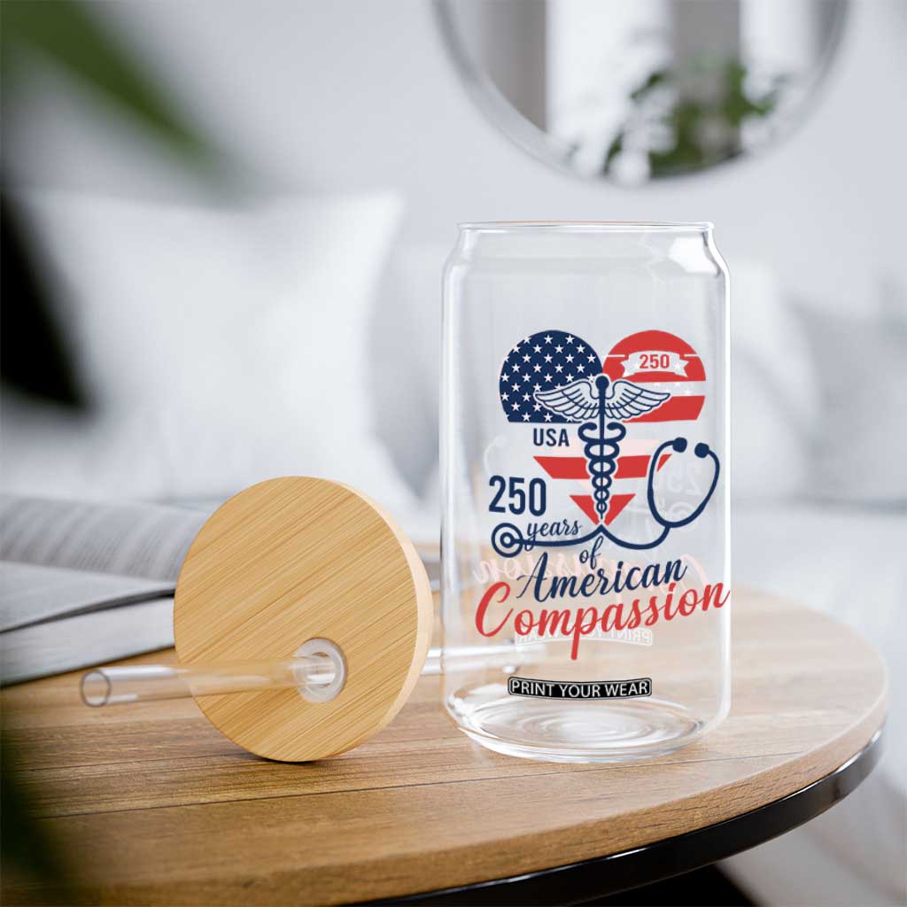 250 Years of American Compassion Glass Can Patriotic Medical Worker TS02 Print Your Wear