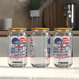 250 Years of American Compassion Glass Can Patriotic Medical Worker TS02 Print Your Wear