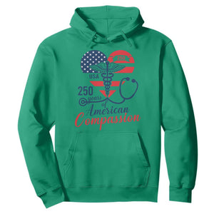 250 Years of American Compassion Hoodie Patriotic Medical Worker TS02 Irish Green Print Your Wear