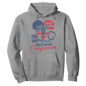 250 Years of American Compassion Hoodie Patriotic Medical Worker TS02 Sport Gray Print Your Wear