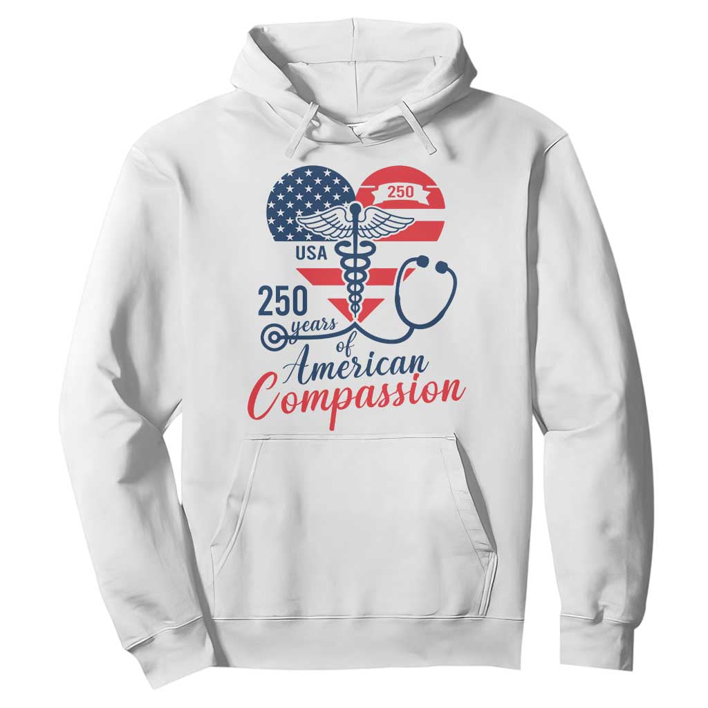 250 Years of American Compassion Hoodie Patriotic Medical Worker TS02 White Print Your Wear