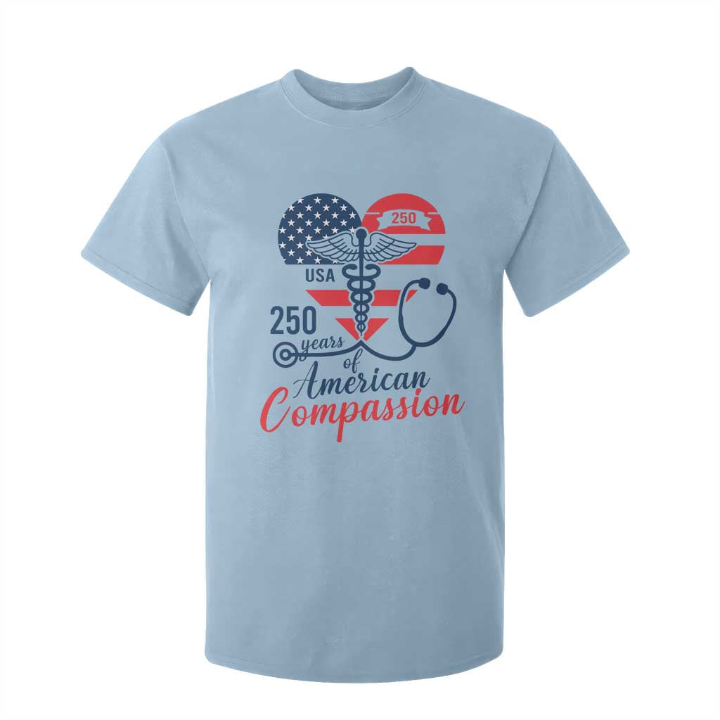 250 Years of American Compassion T Shirt For Kid Patriotic Medical Worker TS02 Light Blue Print Your Wear