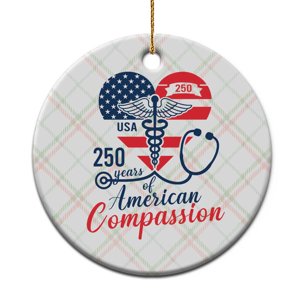 250 Years of American Compassion Ceramic Ornament Patriotic Medical Worker TS02 1pc Christmas Plaid Print Your Wear