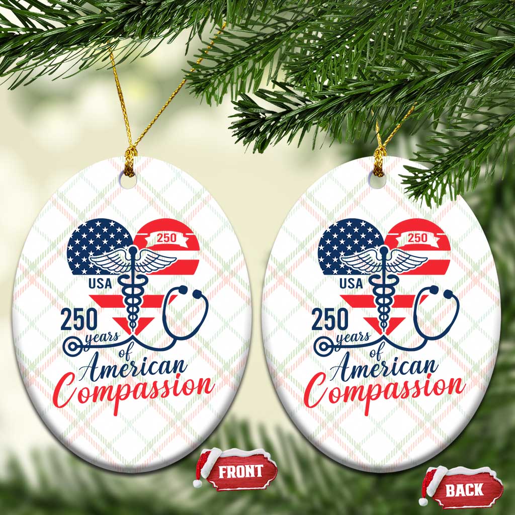 250 Years of American Compassion Ceramic Ornament Patriotic Medical Worker TS02 Print Your Wear
