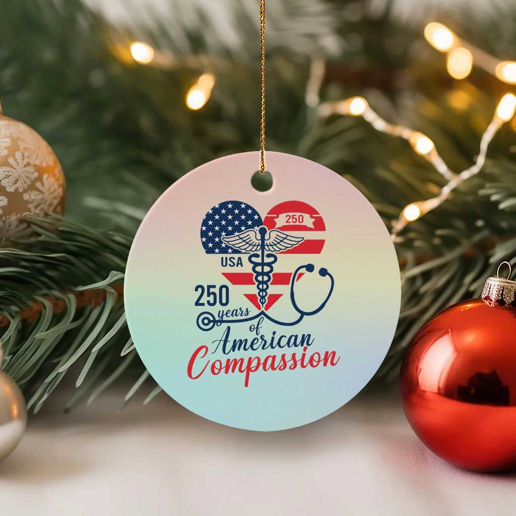 250 Years of American Compassion Ceramic Ornament Patriotic Medical Worker TS02 1pc Pastel Print Your Wear