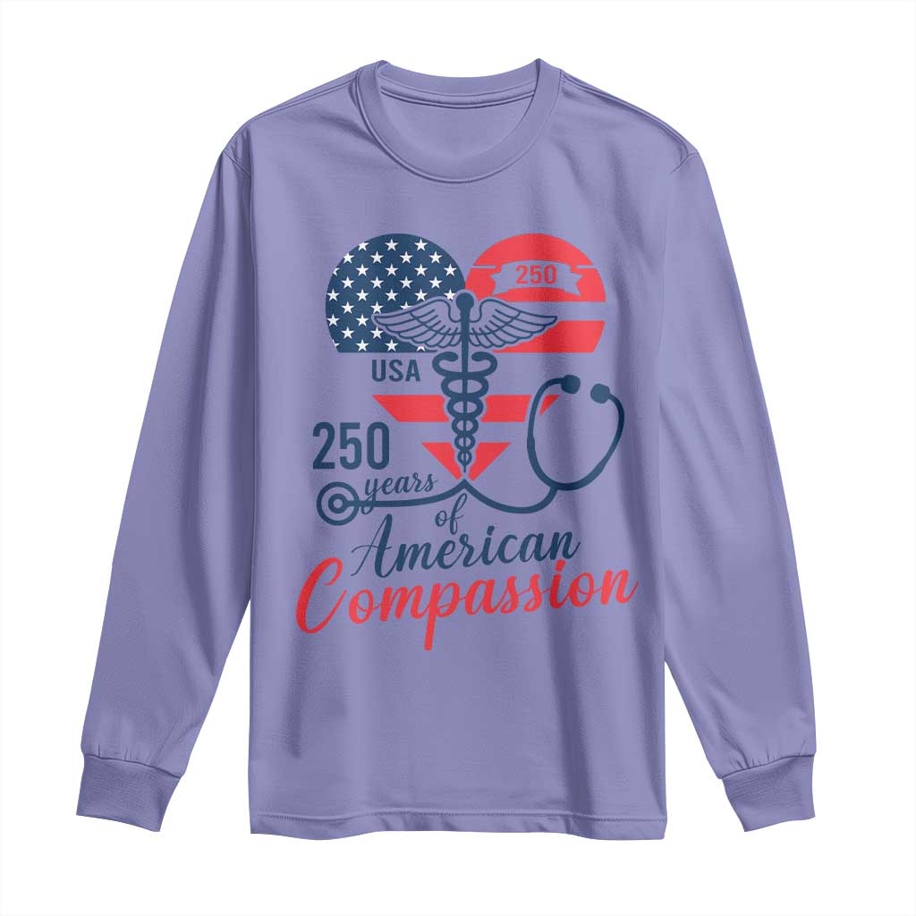 250 Years of American Compassion Long Sleeve Shirt Patriotic Medical Worker TS02 Violet Print Your Wear
