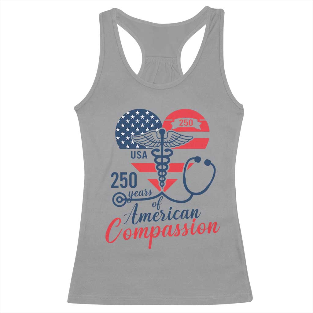 250 Years of American Compassion Racerback Tank Top Patriotic Medical Worker TS02 Sport Gray Print Your Wear