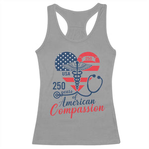 250 Years of American Compassion Racerback Tank Top Patriotic Medical Worker TS02 Sport Gray Print Your Wear