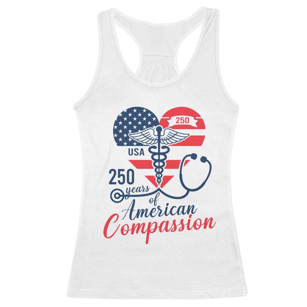 250 Years of American Compassion Racerback Tank Top Patriotic Medical Worker TS02 White Print Your Wear