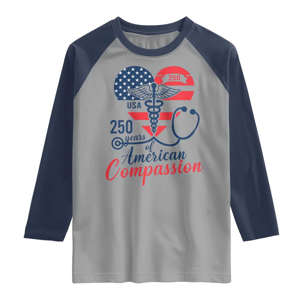 250 Years of American Compassion Raglan Shirt Patriotic Medical Worker TS02 Sport Gray Navy Print Your Wear