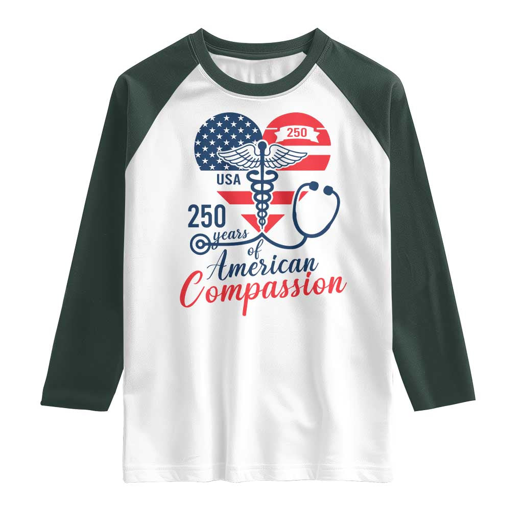250 Years of American Compassion Raglan Shirt Patriotic Medical Worker TS02 White Dark Forest Green Print Your Wear