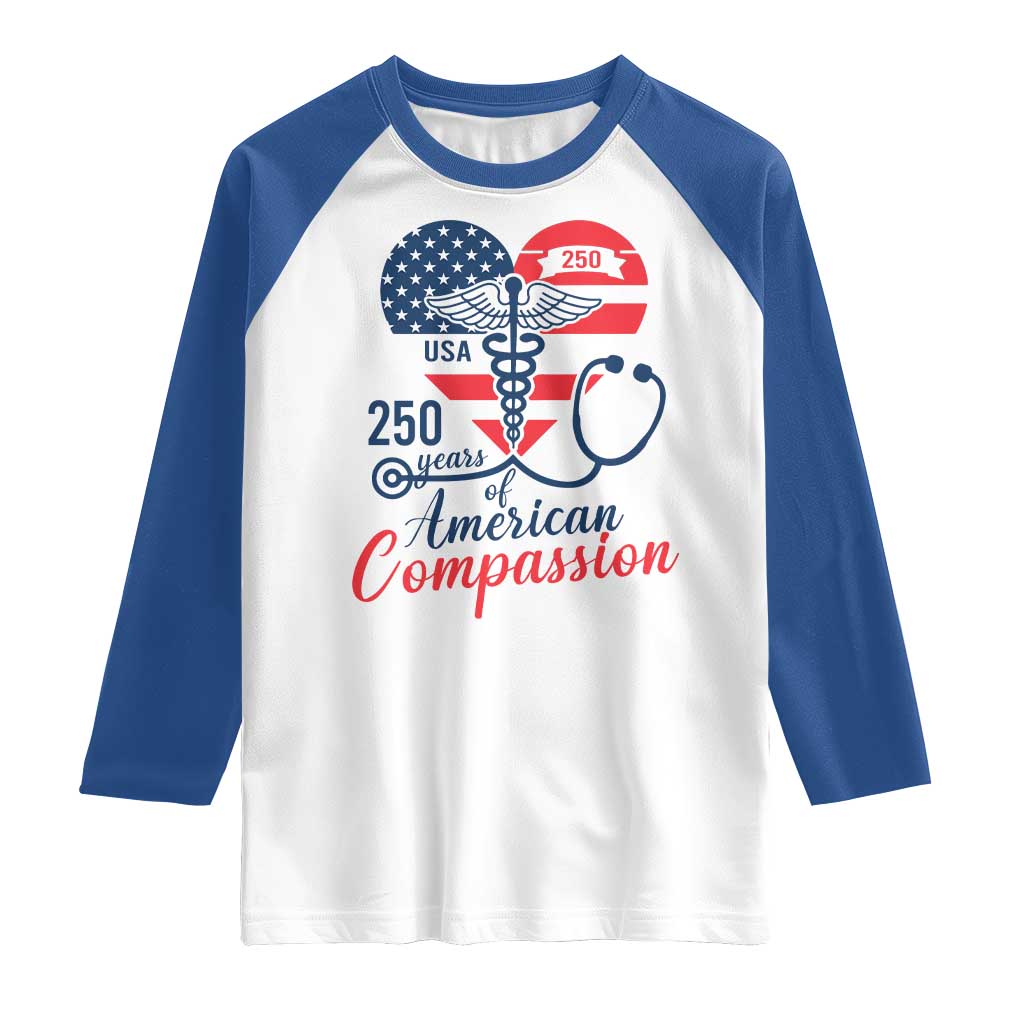 250 Years of American Compassion Raglan Shirt Patriotic Medical Worker TS02 White Royal Print Your Wear