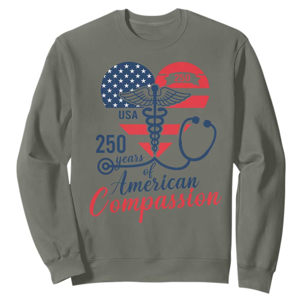 250 Years of American Compassion Sweatshirt Patriotic Medical Worker TS02 Military Green Print Your Wear