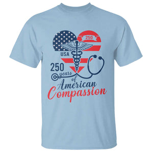 250 Years of American Compassion T Shirt Patriotic Medical Worker TS02 Light Blue Print Your Wear
