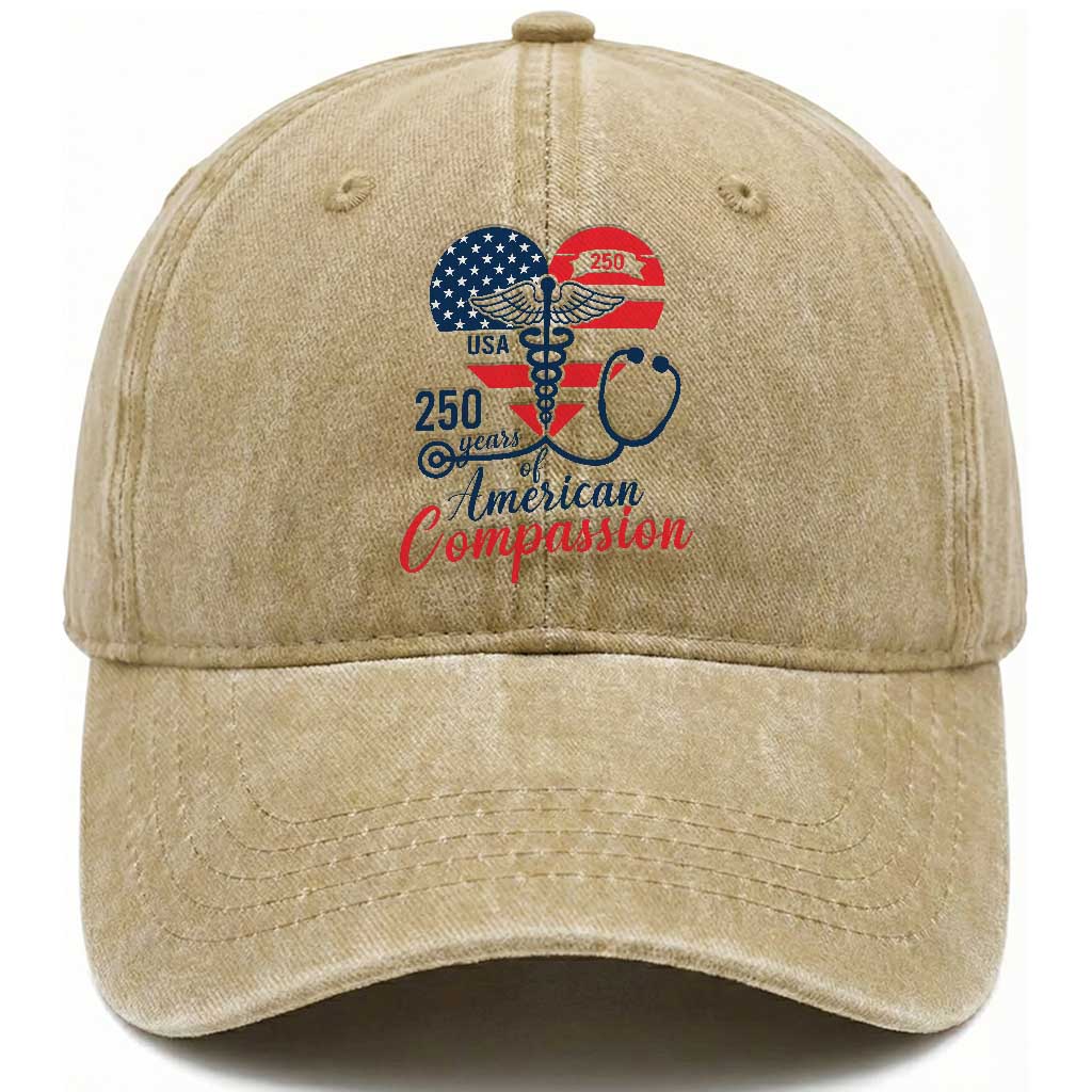 250 Years of American Compassion Washed Cotton Baseball Cap Patriotic Medical Worker TS02 Washed Cap Universal Fit Khaki Print Your Wear