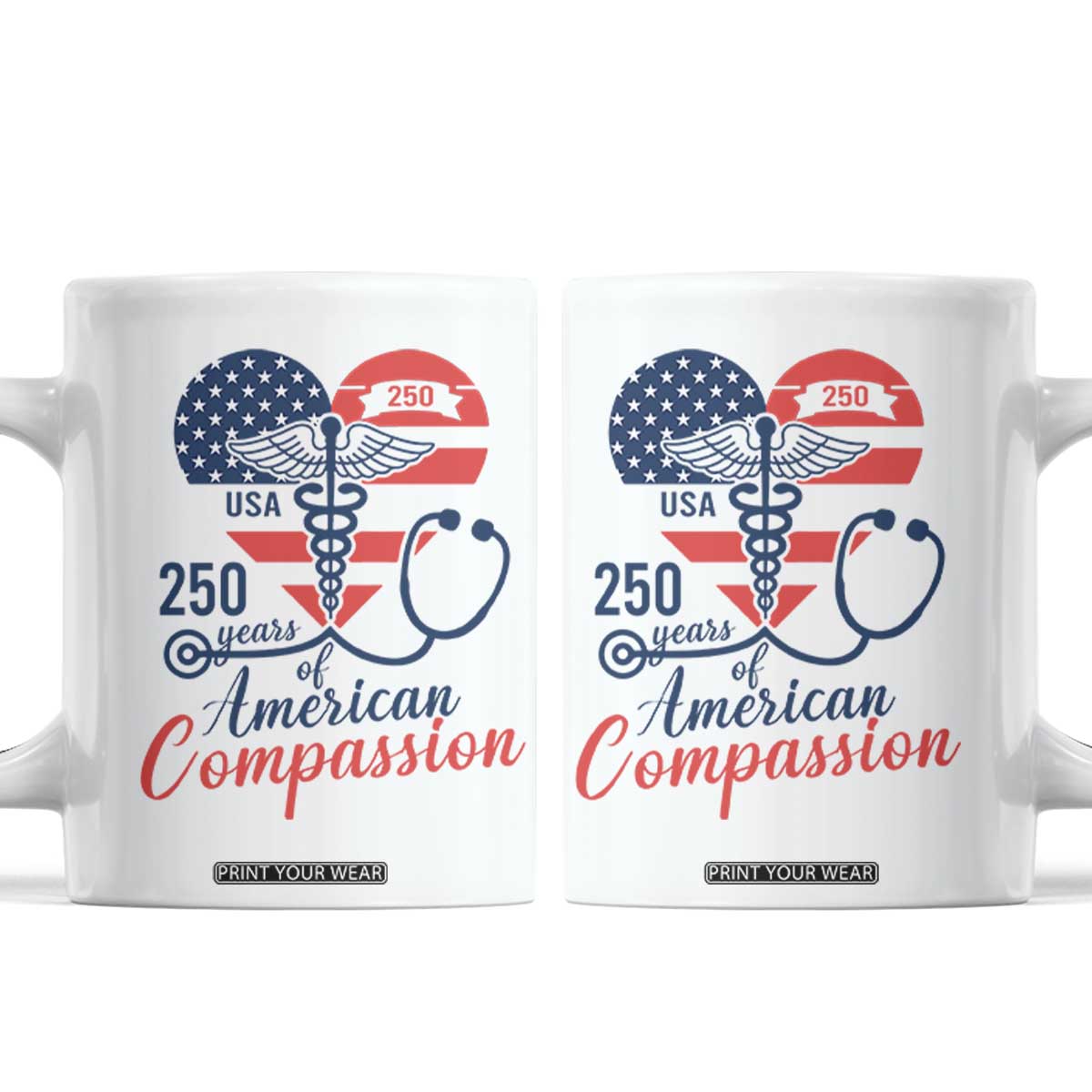 250 Years of American Compassion Coffee Mug Patriotic Medical Worker TS02 White Print Your Wear