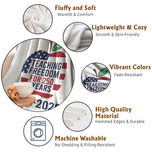 Teaching Freedom for 250 Years Throw Blanket Patriotic Teacher Tee 1776 to 2026 Semiquincentennial TS02 Print Your Wear