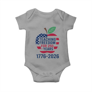 Teaching Freedom for 250 Years Baby Onesie Patriotic Teacher Tee 1776 to 2026 Semiquincentennial TS02 Sport Gray Print Your Wear