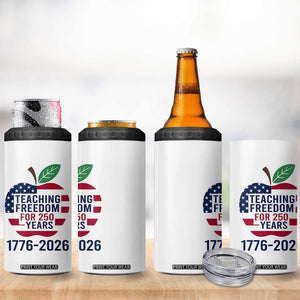 Teaching Freedom for 250 Years 4 in 1 Can Cooler Tumbler Patriotic Teacher Tee 1776 to 2026 Semiquincentennial TS02 Print Your Wear