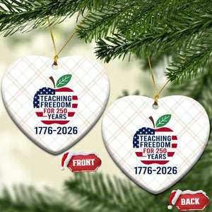 Teaching Freedom for 250 Years Ceramic Ornament Patriotic Teacher Tee 1776 to 2026 Semiquincentennial TS02 Print Your Wear