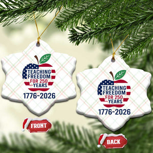 Teaching Freedom for 250 Years Ceramic Ornament Patriotic Teacher Tee 1776 to 2026 Semiquincentennial TS02 Print Your Wear