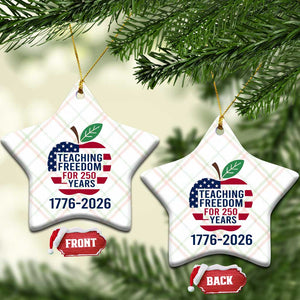 Teaching Freedom for 250 Years Ceramic Ornament Patriotic Teacher Tee 1776 to 2026 Semiquincentennial TS02 Print Your Wear