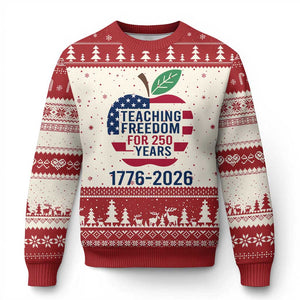 Teaching Freedom for 250 Years Ugly Christmas Sweater Patriotic Teacher Tee 1776 to 2026 Semiquincentennial TS02 Beige Red Print Your Wear